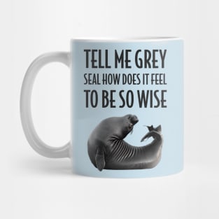 Grey Seal How Does it Feel to be so Wise Mug